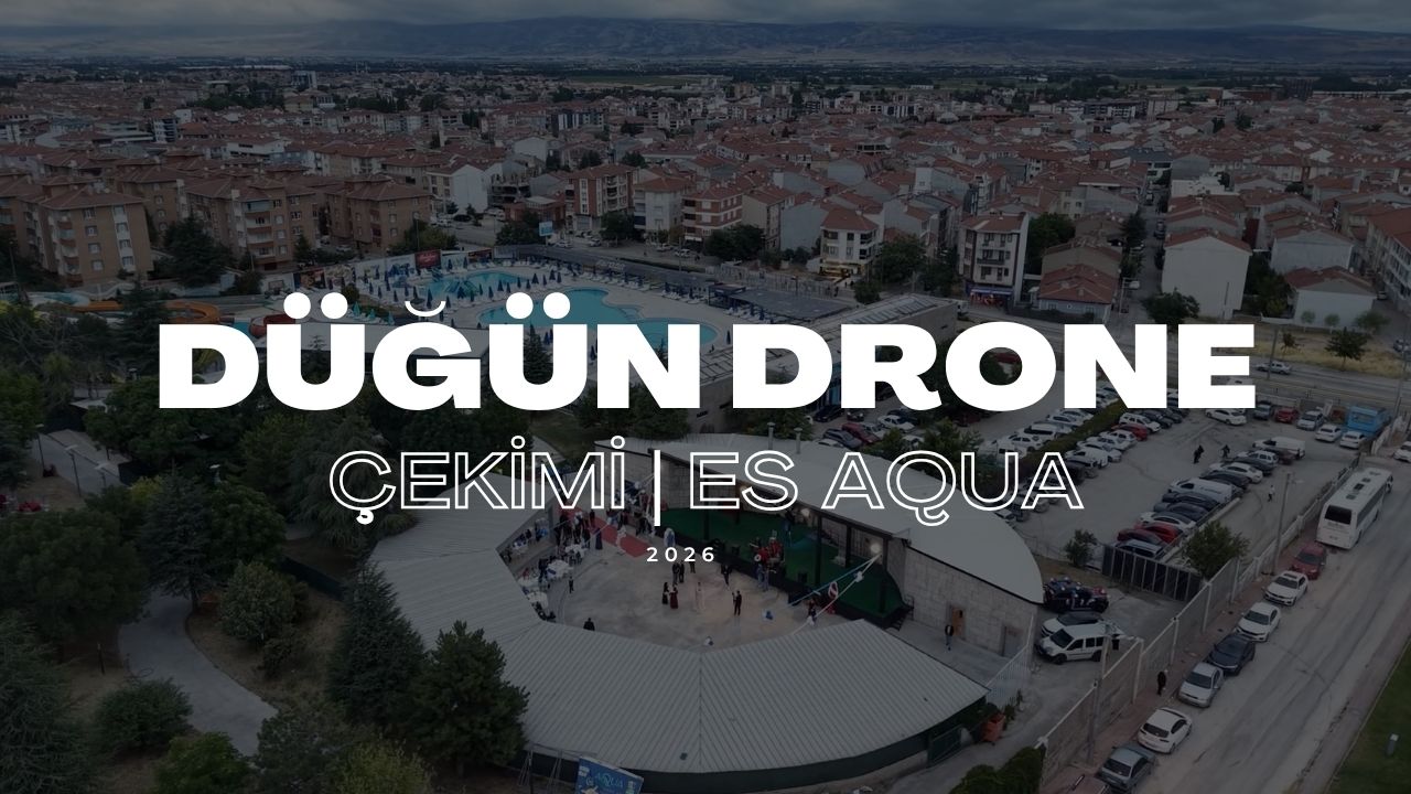 Eskişehir Drone Çekim